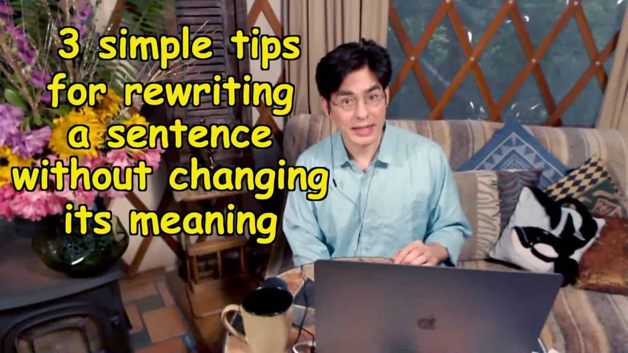 How To Rewrite A Sentence Without Changing The Meaning – Ask Cozy Grammar