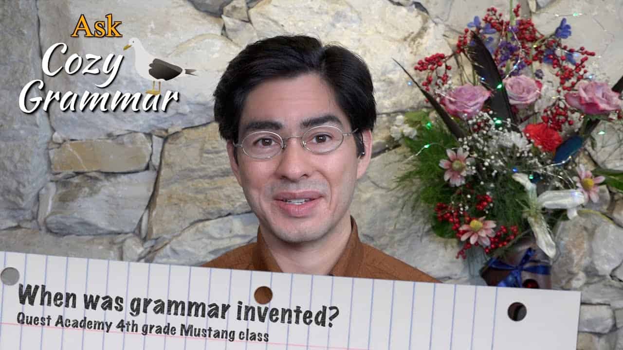 When was grammar invented Ask Cozy Grammar